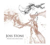 Joss Stone - Water For Your Soul