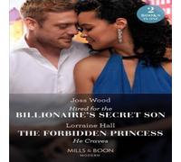Joss Wood Hired For The Billionaire's Secret Son / The Forbidden Princess He Joss Wood Multicolor