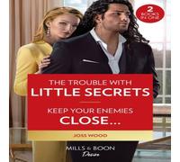 Joss Wood The Trouble With Little Secrets / Keep Your Enemies Close...: The Joss Wood Multicolor