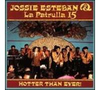 Jossie Esteban & La Patrulla 1 - Hotter Than Ever