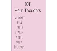 Jot Your Thoughts: Everyday is a fresh start- Write your story.