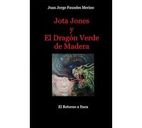 Jota Jones y El Dragón Verde de Madera