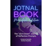 Jotnal Book - Manifest Edition: The "Jot It Down" Journal of Reflection Prompts