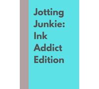 Jotting Junkie: Ink Addict Edition: Unleash Your Ideas: A Creative Notebook for dreams, doodles and everything else!