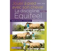 Jouer à pied avec son cheval, la méthode Equifeel: La discipline Equifel