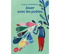 Jouer avec les poetes (Livre de Poche Jeunesse): 200 poèmes-jeux inédits de 65 poètes contemporains