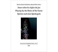 Jouer Selon Les Regles Du Jeu - Playing by the Rules of the Game - Spielen Nach Den Spielregeln (Transcultural Anglophone Studies)