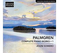 Jouni Somero - Selim Palmgren: Complete Piano Works Vol. 1