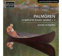 Jouni Somero - Selim Palmgren: Complete Piano Works, Vol. 3