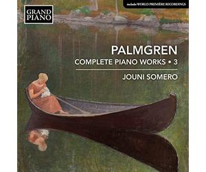 Jouni Somero - Selim Palmgren: Complete Piano Works, Vol. 3