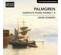 Jouni Somero - Selim Palmgren: Complete Piano Works, Vol. 9