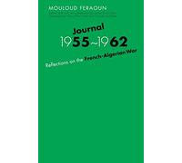 Journal, 1955-1962: Reflections on the French-Algerian War