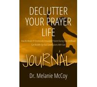 JOURNAL: A Companion to:: Declutter Your Prayer Life: How an Absent or Emotionally Unavailable Parent During Your Childhood Can Muddle Up Your Conversations with God