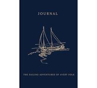 Journal - A Sailing Adventure For Every Folk: sea themed journaling book (120 PAGES) includes TO DO LISTS + NOTES , perfect gift for TEENAGERS, ... and KIDS paperback basic classical book