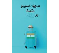 Journal Across India: "A Traveler's Companion: Chronicle Your Indian Adventures with Elegance and Simplicity"