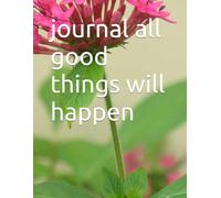 journal all good things will happen