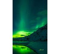 Journal: Aurora Borealis Notebook Beautiful skyline ice snow Northern Lights Diary Lined Journal Diario Notizbuch Carnet de Notes Cahier ジャーナル