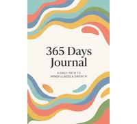 JOURNAL BOOK: 365 Days - A Daily Path to Mindfulness & Growth : A Mixed-Format A5 book with Lined and Dot Grid Pages