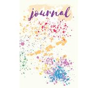 Journal: Colorful Paint-Splash 6" x 9" Blank- lined Notebook Journal: Modern Contemporary Paint-Splash Journal Notebook For Creative Thoughts And Ideas