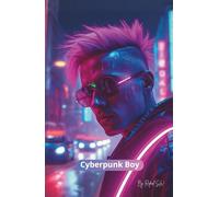 Journal Cyberpunk Boy | Holographic Thoughts in a Cyber World | Paperback: Glowing Circuits Notebook for Creators