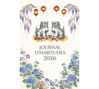 Journal d’Habitudes 2026: 52 semaines pour transformer sa routine - Habit tracker avec illustrations inspirées de l’art japonais