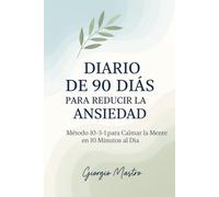 Journal de 90 Días: Método 10-3-1 para Reducir la Ansiedad