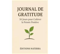 Journal de Gratitude - 30 Jours pour Cultiver la Pensée Positive