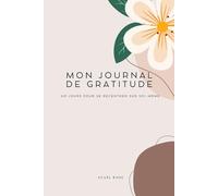 JOURNAL DE GRATITUDE - 60 jours pour se recentrer sur soi-même