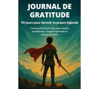 JOURNAL DE GRATITUDE: 90 jours pour devenir ta propre légende | Carnet guidé de bien-être avec missions quotidiennes, citations inspirantes et espaces d’écriture