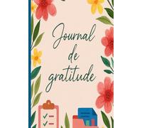 JOURNAL DE GRATITUDE DE 100 JOURS: ournal Quotidien Guidé de 5 Minutes pour Femmes et Adolescentes | Pleine Conscience, Soins Personnels et Affirmations Positives en 100 Jours