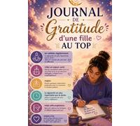 Journal de Gratitude d'une Fille Top: Carnet de gratitude pour fille et ado - journal intime à remplir avec des affirmations positives - pensées ... bien-être méditation, développement personnel