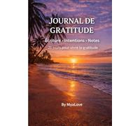 Journal de Gratitude: Écriture, intentions et notes - 21 jours pour cultiver la gratitude