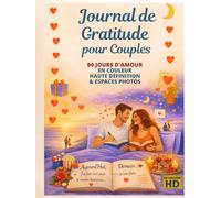 Journal de Gratitude pour Couples- 90 JOURS D'AMOUR - EN COULEUR HAUTE DEFINITION & ESPACE PHOTOS