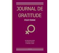 Journal de gratitude pour femme: 90 jours pour cultiver des pensées positives et réduire le stress