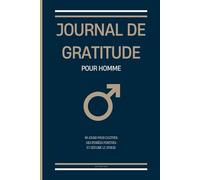 Journal de gratitude pour homme: 90 jours pour cultiver des pensées positives et réduire le stress