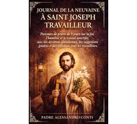 JOURNAL DE LA NEUVANE À SAINT JOSEPH TRAVAILLEUR: Parcours de prière de 9 jours sur la foi, l'humilité et le travail sanctifié, avec des dévotions ... et des réflexions pour les travailleurs