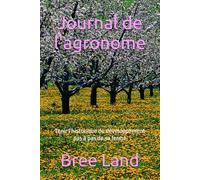 Journal de l'agronome: Tenir l'historique du développement pas à pas de sa ferme