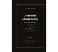 Journal de Manifestation: 90 jours de foi, de gratitude et d'intentions