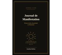 Journal de Manifestation: 90 jours de foi, de gratitude et d'intentions