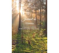 Journal de méditation: Un espace pour te recentrer, te découvrir et cultiver la paix intérieure.
