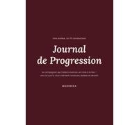 JOURNAL DE PROGRESSION: Deviens la personne que tu veux être !