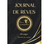 Journal de rêves: Notez les symboles, interprétez-les et découvrez les messages cachés de votre subconscient.