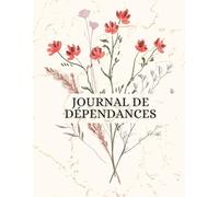 Journal de Sobriété et de Guérison | Carnet de reconstruction après dépendance - Drogue, alcool, jeu, codépendance: Outil guidé de réflexion et de ... prévenir la rechute et reconstruire