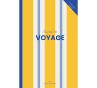 Journal de Voyage - Carnet de voyage à remplir: 3 voyages | 101 pages | Pour noter ses souvenirs et garder l’essentiel | Idéal pour adultes et tous types de voyageurs