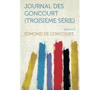 Journal des Goncourt (Troisième série): Volume 2