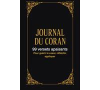 Journal du coran 99 versets apaisants pour guérir le cœur, réfléchir, appliquer