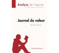 Journal du voleur de Jean Genet (Analyse de l'œuvre): Analyse complète et résumé détaillé de l'oeuvre (Fiche de lecture)