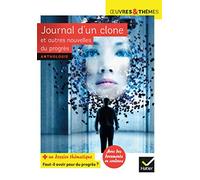 Journal D'Un Clone Et Autres Nouvelles Du Progrès. Nouvelles de Gudule, P. Bordage, F. Colin, C. Grenier, É. Simard (Oeuvres & Thèmes (139): Journal d'un clone et autres nouvelles du progres