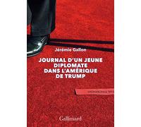 Journal d'un jeune diplomate dans l'Amerique de Trump