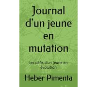 Journal d'un jeune en mutation: les défis d'un jeune en évolution